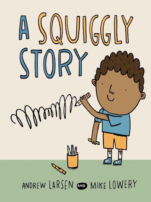 Title details for A Squiggly Story by Andrew Larsen - Wait list